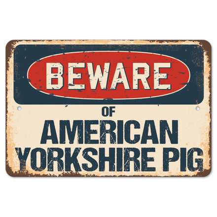 Beware Of American Yorkshire Pig
