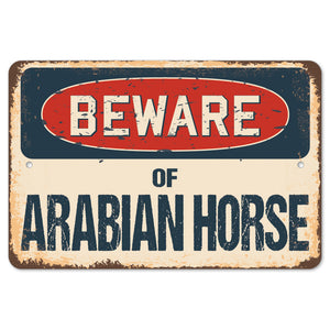 Beware Of Arabian Horse