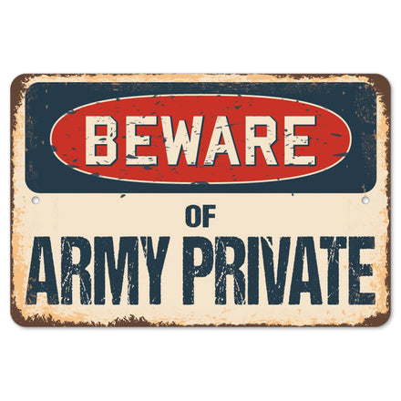 Beware Of Army Private