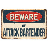 Beware Of Attack Bartender