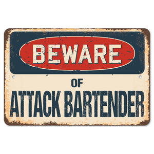Beware Of Attack Bartender