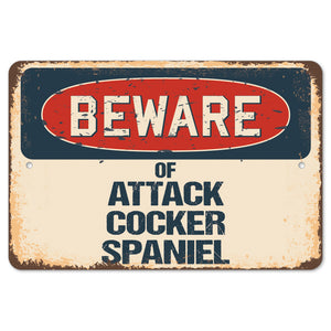 Beware Of Attack Cocker Spaniel