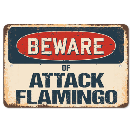 Beware Of Attack Flamingo