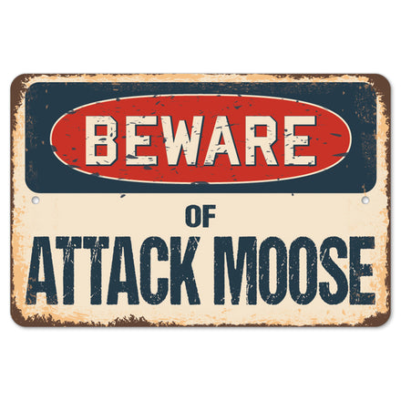 Beware Of Attack Moose
