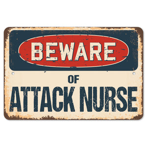 Beware Of Attack Nurse
