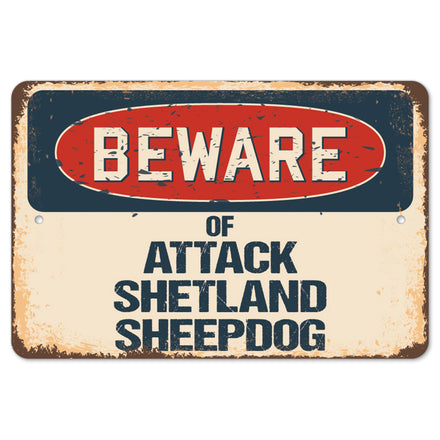 Beware Of Attack Shetland Sheepdog