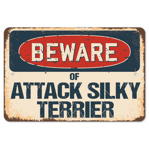 Beware Of Attack Silky Terrier