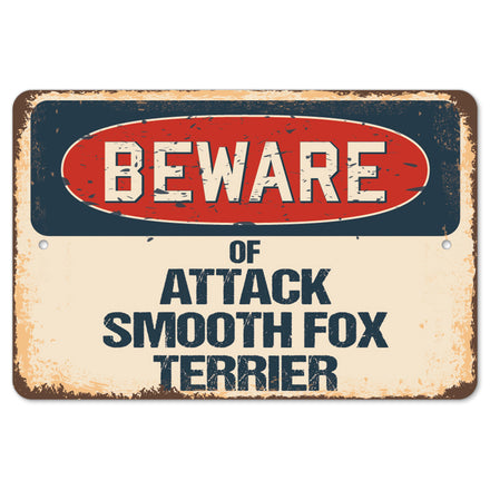 Beware Of Attack Smooth Fox Terrier