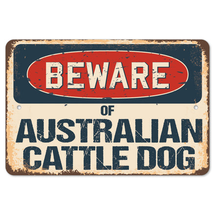 Beware Of Australian Cattle Dog