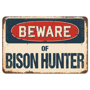 Beware Of Bison Hunter
