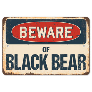 Beware Of Black Bear