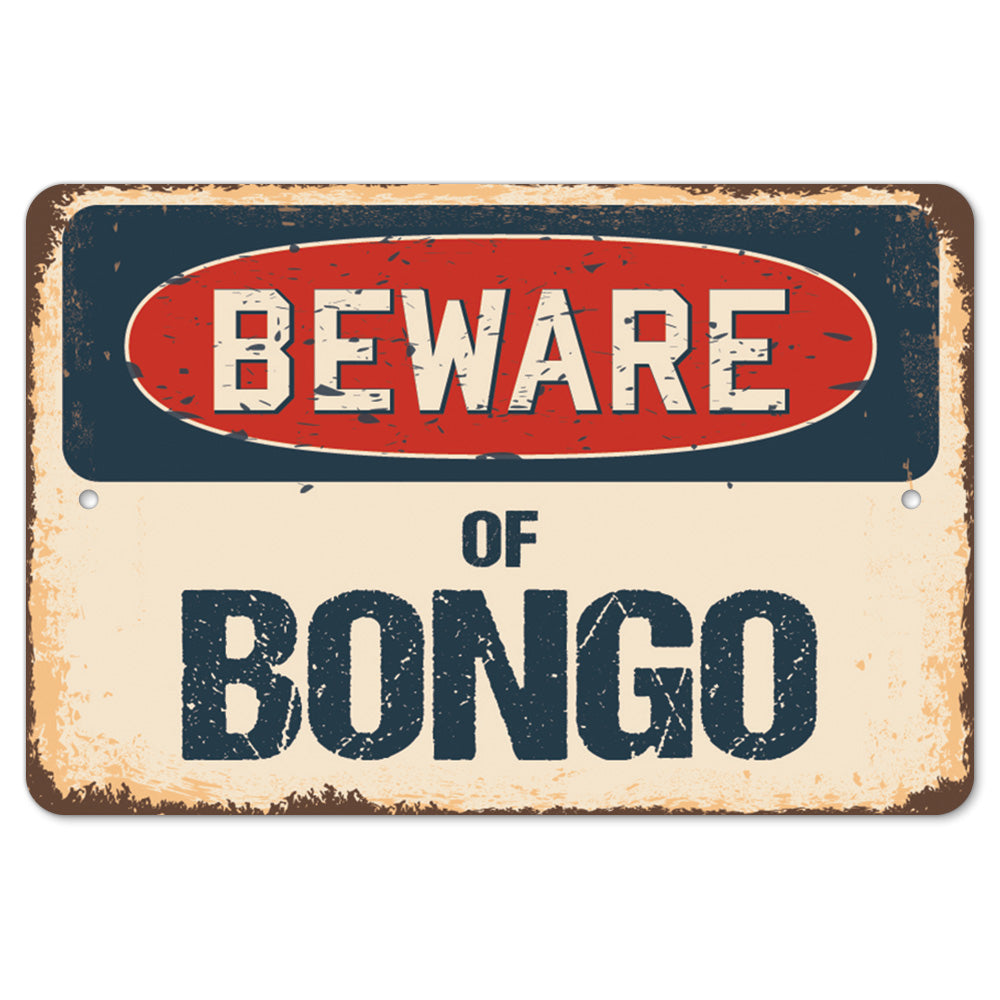 Bongo Sign In Beware Of Bongo Metal Plastic Decal Funny Gift Bedroom – SignMission