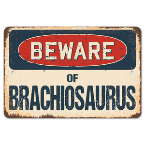 Beware Of Brachiosaurus