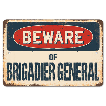 Beware Of Brigadier General