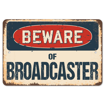 Beware Of Broadcaster