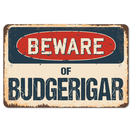 Beware Of Budgerigar