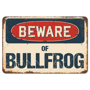 Beware Of Bullfrog
