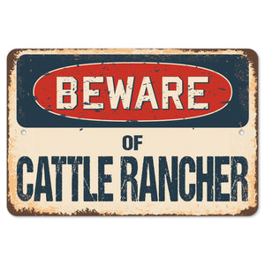 Beware Of Cattle Rancher