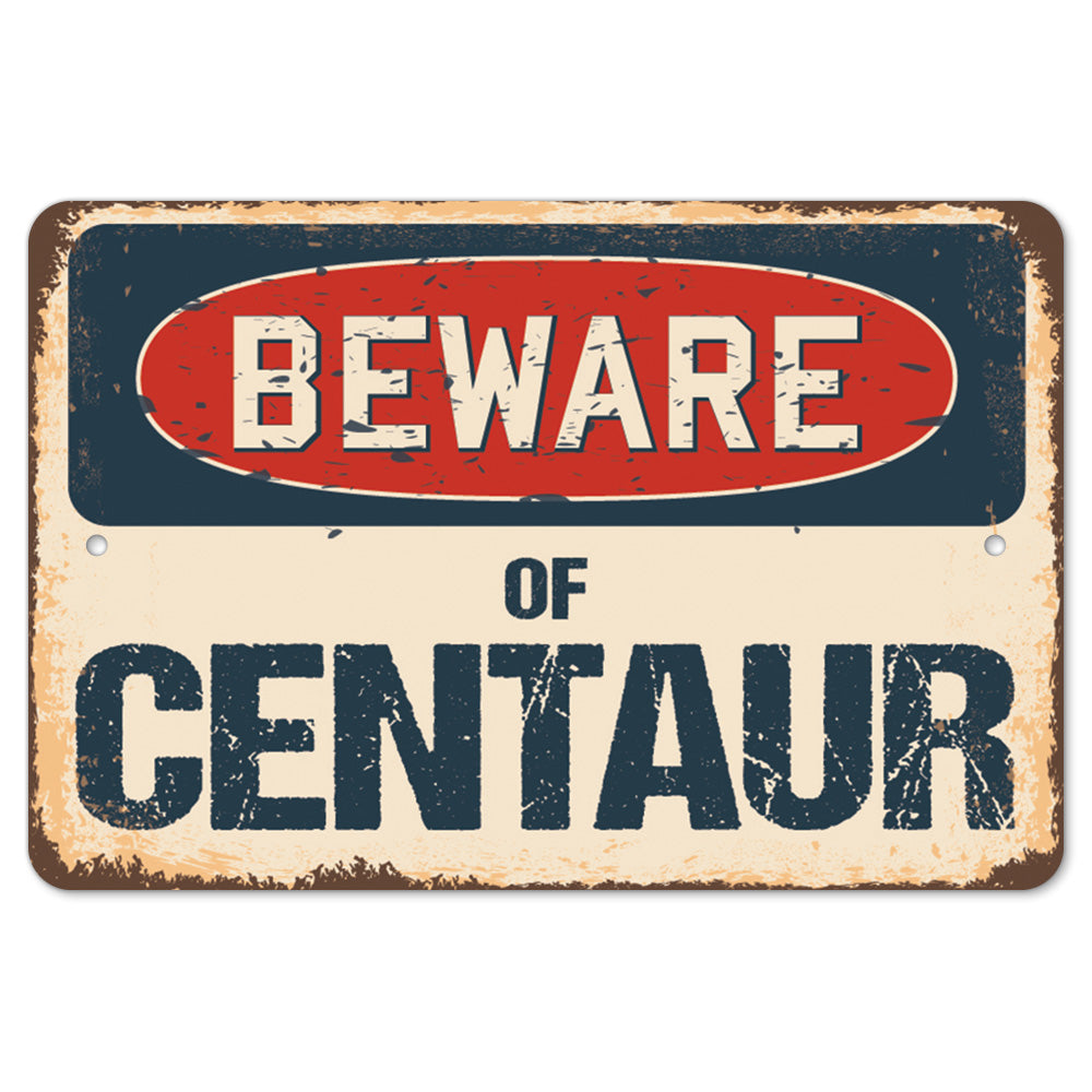 Beware Of Centaur