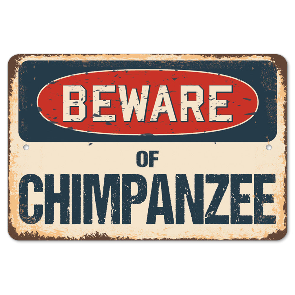 Beware Of Chimpanzee