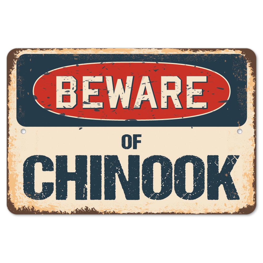 Beware Of Chinook