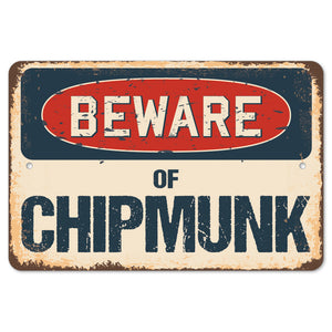 Beware Of Chipmunk