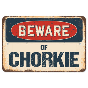 Beware Of Chorkie