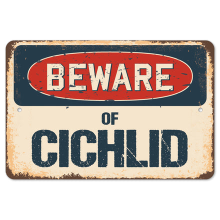 Beware Of Cichlid