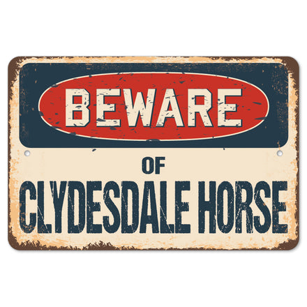 Beware Of Clydesdale Horse