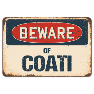 Beware Of Coati