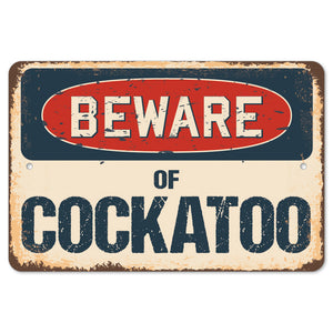 Beware Of Cockatoo
