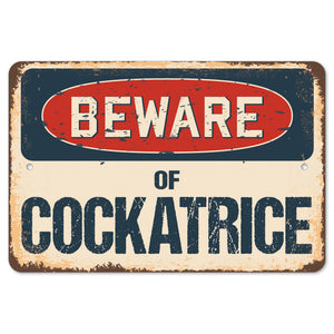 Beware Of Cockatrice