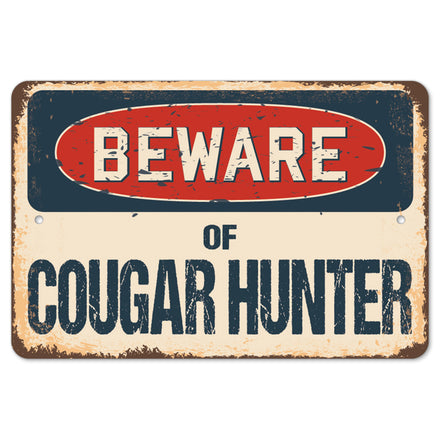 Beware Of Cougar Hunter
