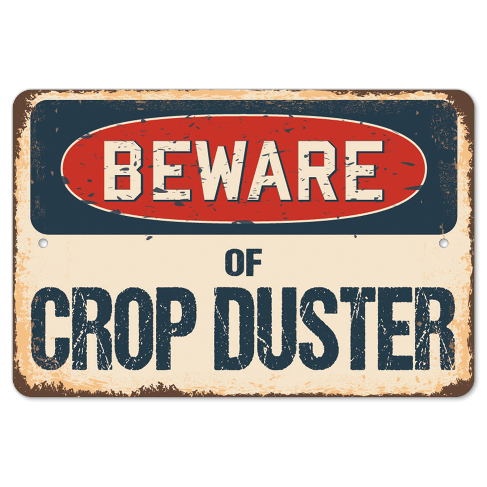 Beware Of Crop Duster