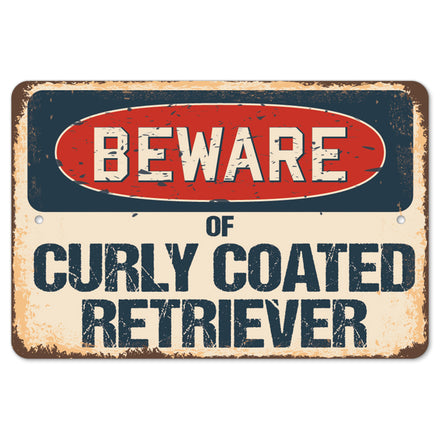 Beware Of Curly Coated Retriever