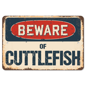 Beware Of Cuttlefish