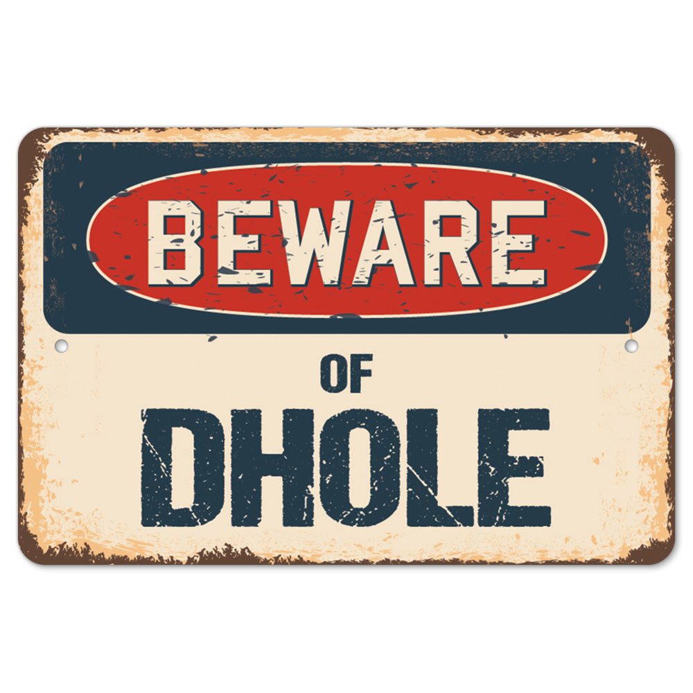 Beware Of Dhole