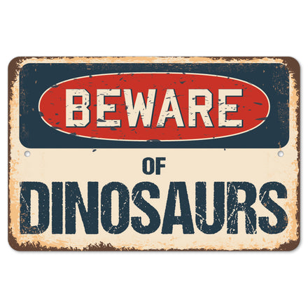 Beware Of Dinosaurs