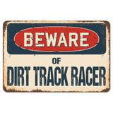 Beware Of Dirt Track Racer