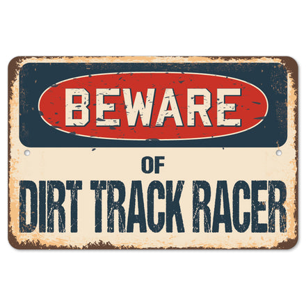Beware Of Dirt Track Racer