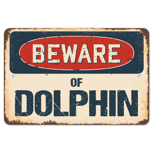 Beware Of Dolphin