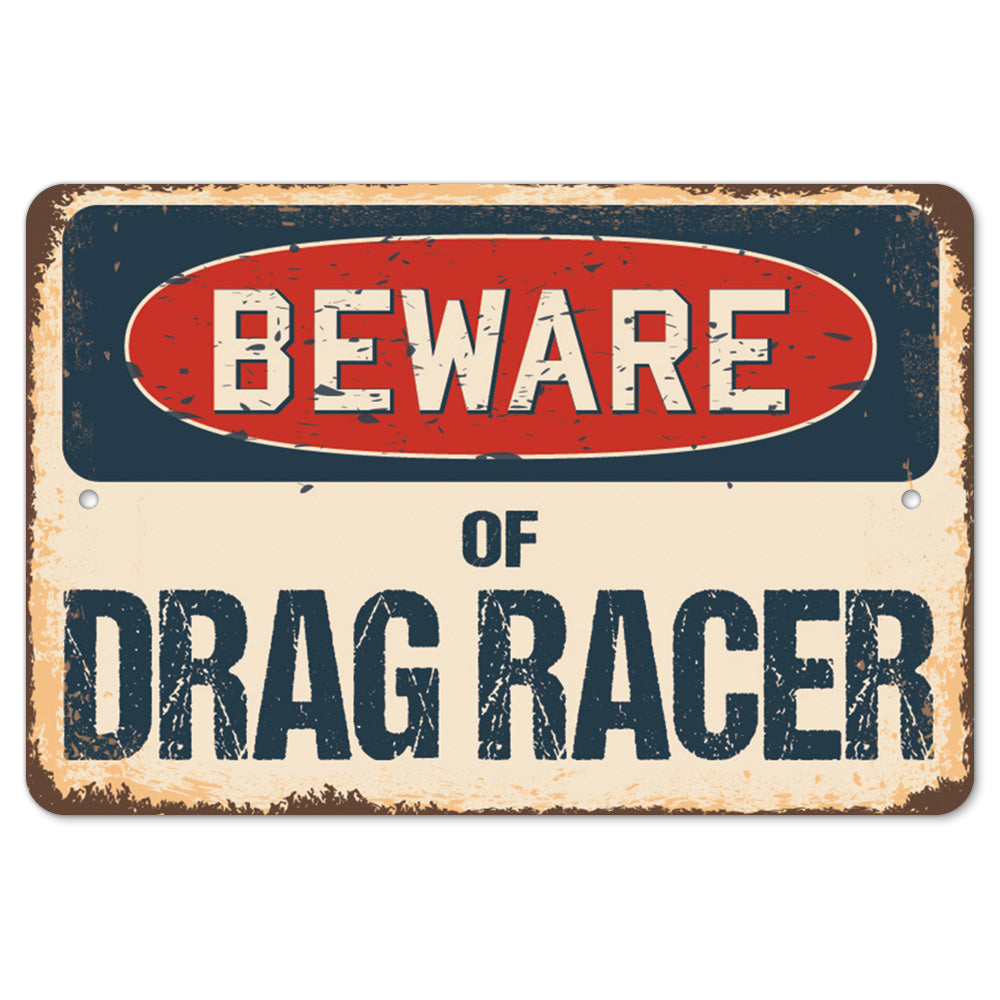 Beware Of Drag Racer