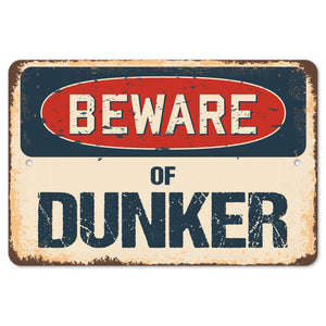 Beware Of Dunker