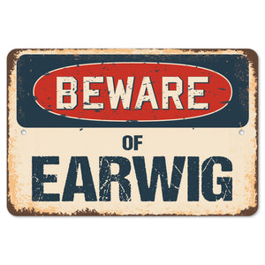 Beware Of Earwig