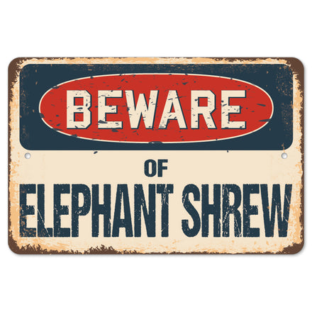 Beware Of Elephant Shrew