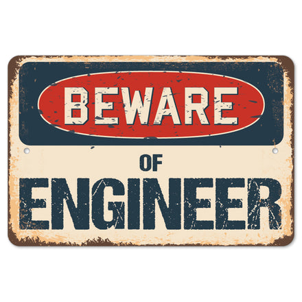 Beware Of Engineer