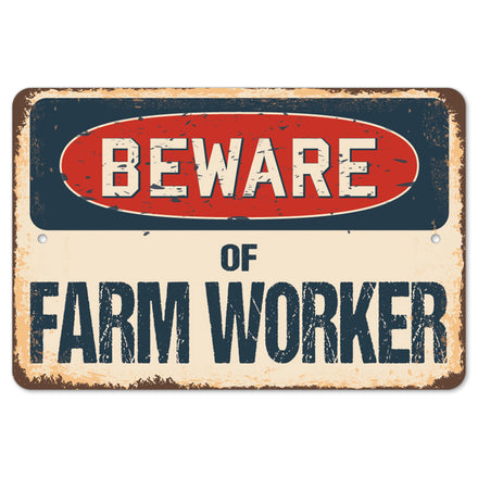 Beware Of Farm Worker