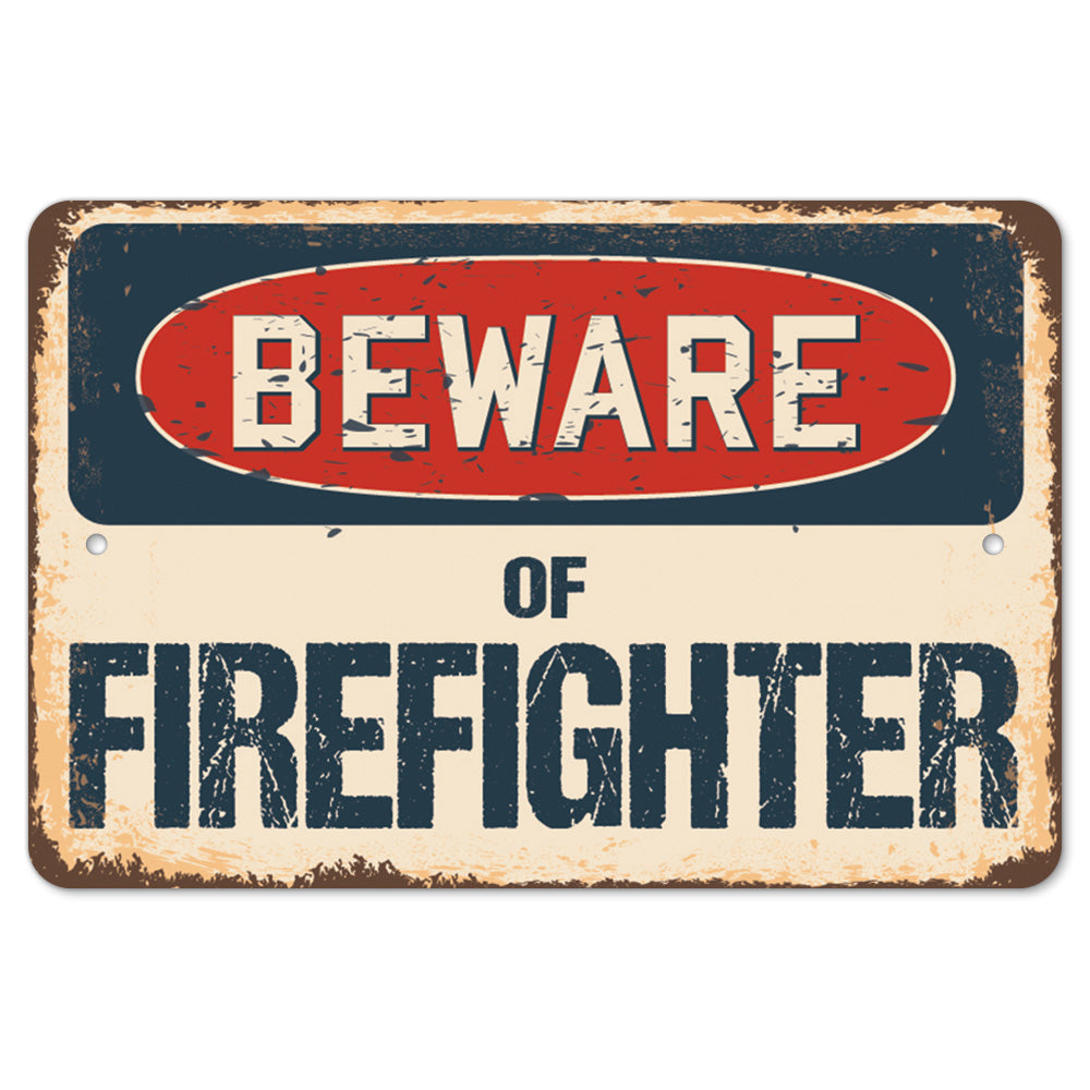 Beware Of Firefighter