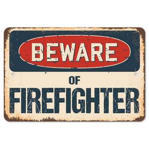Beware Of Firefighter
