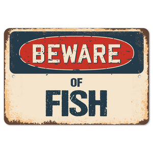 Beware Of Fish
